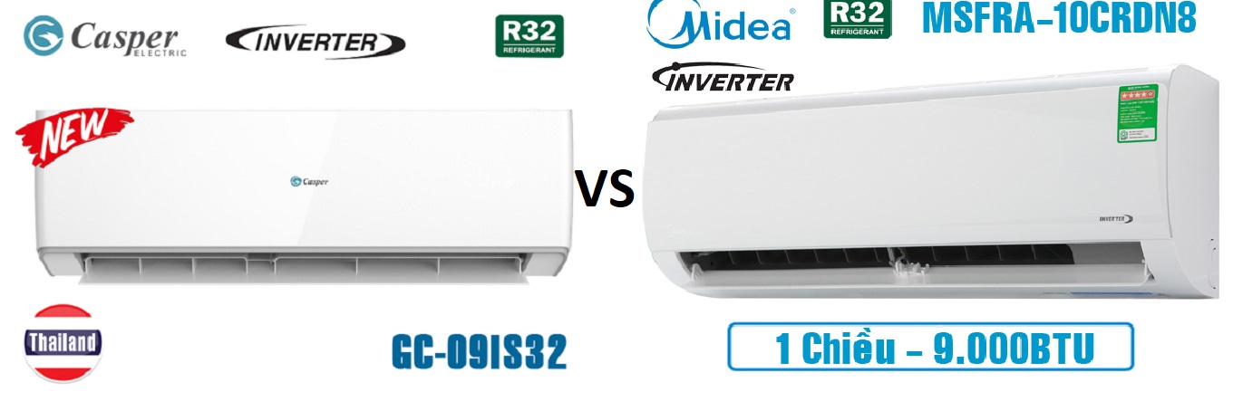 Giữa máy lạnh Casper GC-09IS32 và máy lạnh Midea MSFRA-10CRDN8 nên chọn loại nào?